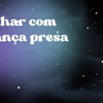 Sonhar com criança presa