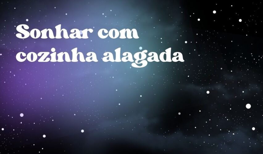 Sonhar com cozinha alagada