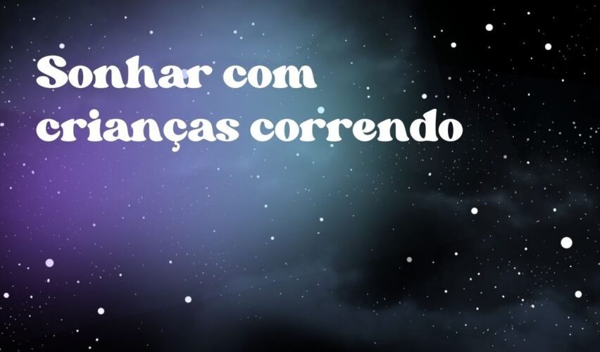 Sonhar com crianças correndo