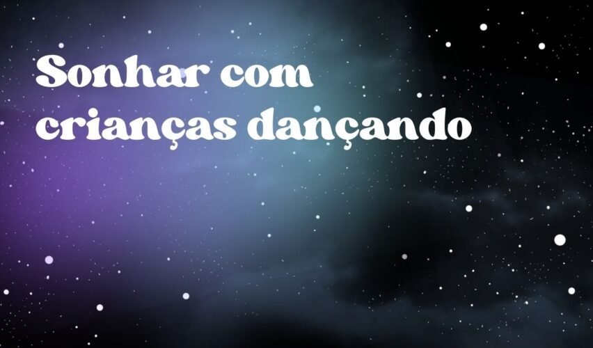 Sonhar com crianças dançando