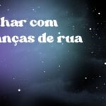 Sonhar com crianças de rua