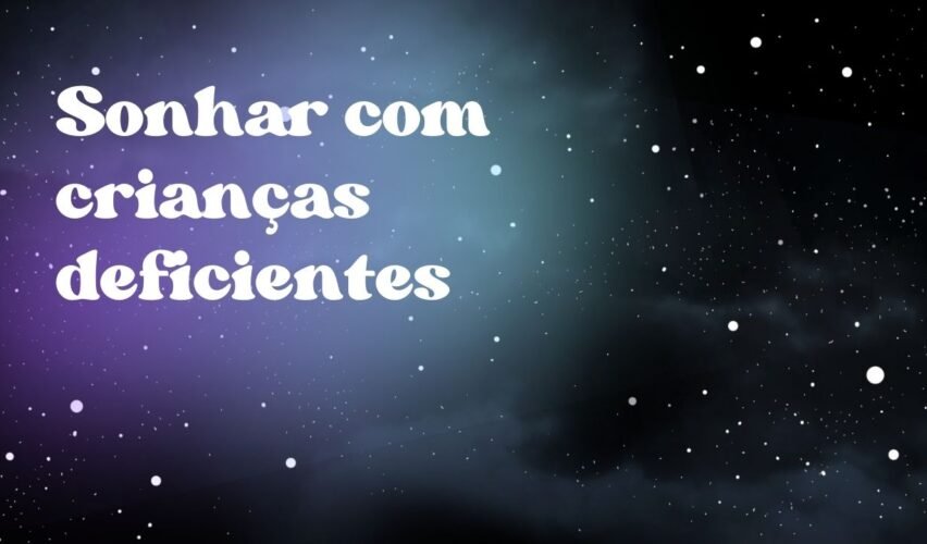 Sonhar com crianças deficientes