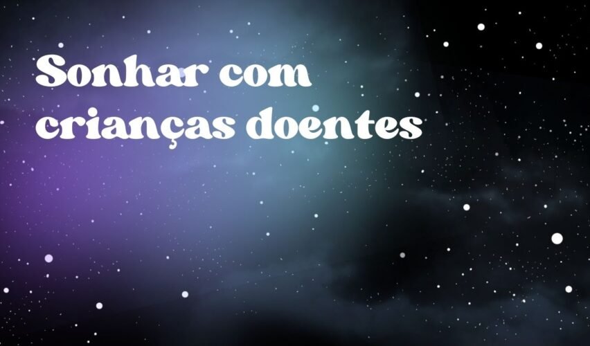 Sonhar com crianças doentes