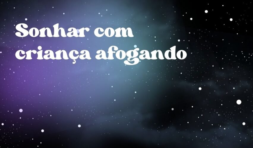 Sonhar com criança afogando