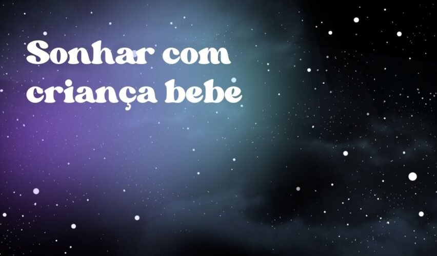 Sonhar com criança bebe