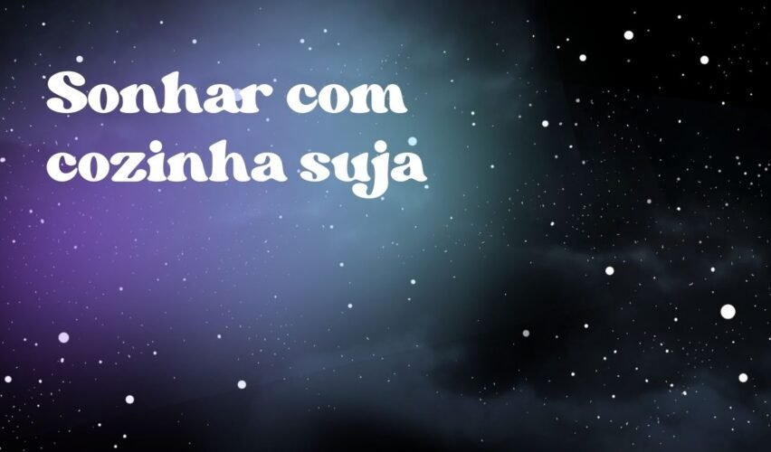 Sonhar com cozinha suja