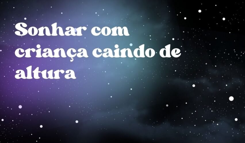 Sonhar com criança caindo de altura