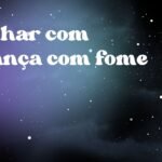 Sonhar com criança com fome