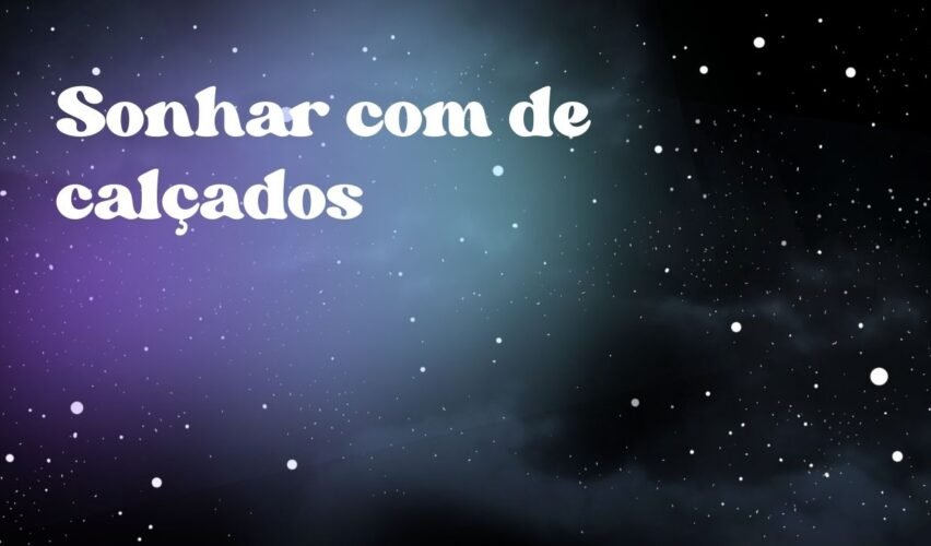 Sonhar com de calçados