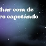 Sonhar com de carro capotando