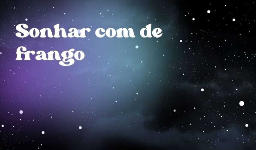 Sonhar com de frango
