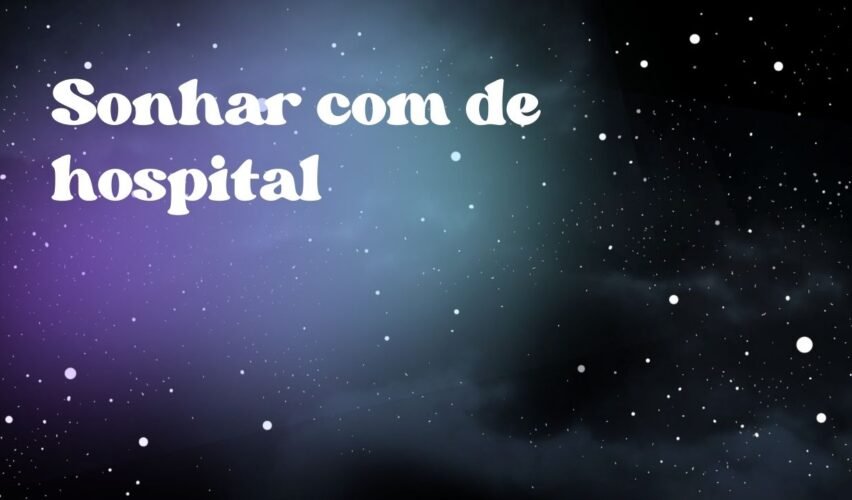 Sonhar com de hospital