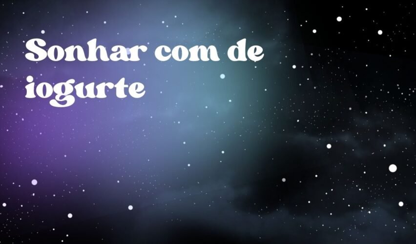 Sonhar com de iogurte