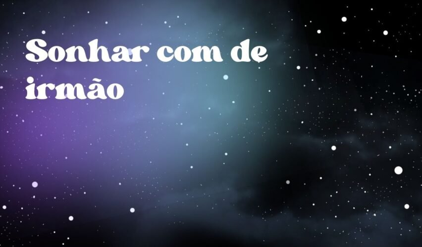 Sonhar com de irmão
