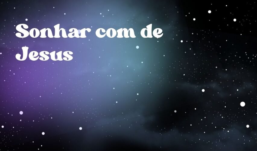 Sonhar com de Jesus