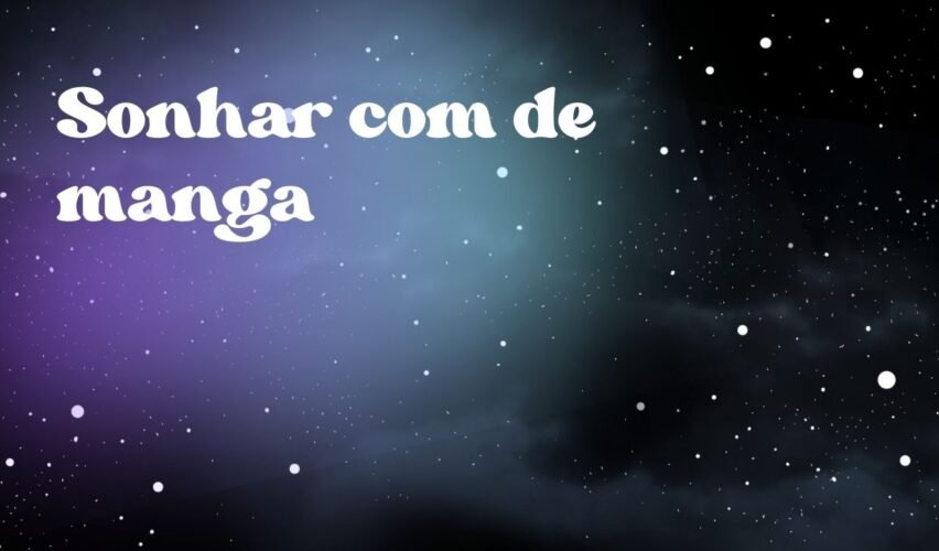 Sonhar com de manga