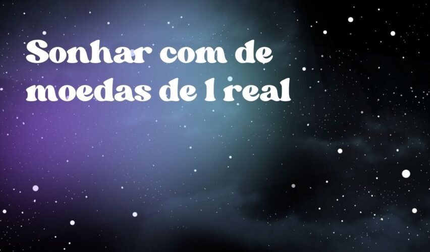 Sonhar com de moedas de 1 real