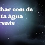 Sonhar com de muita água corrente