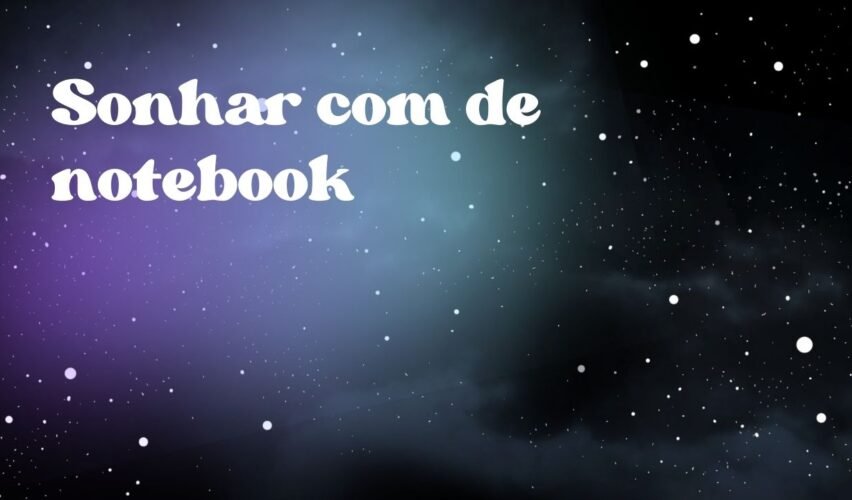 Sonhar com de notebook