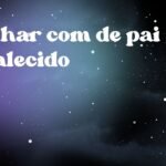 Sonhar com de pai já falecido