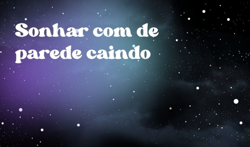 Sonhar com de parede caindo