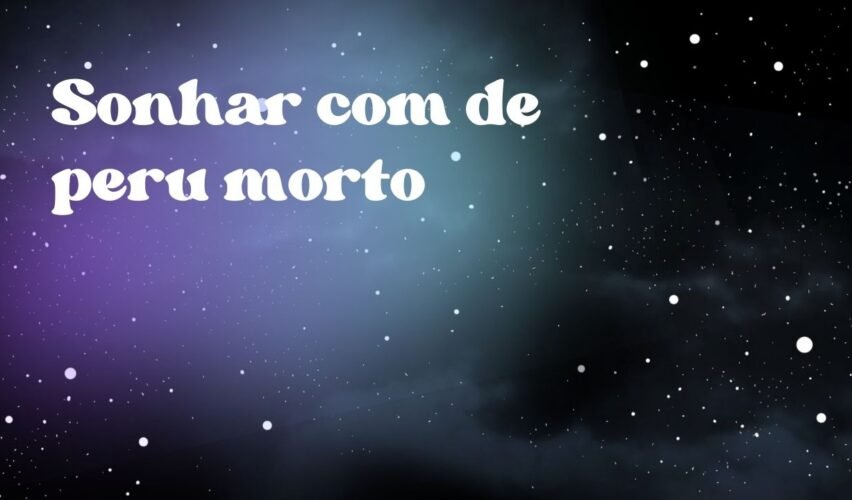 Sonhar com de peru morto