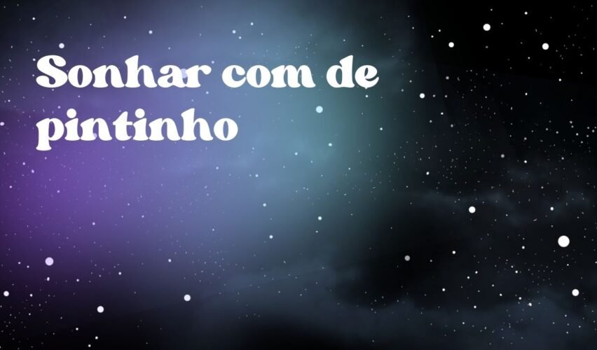 Sonhar com de pintinho