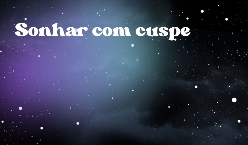 Sonhar com cuspe