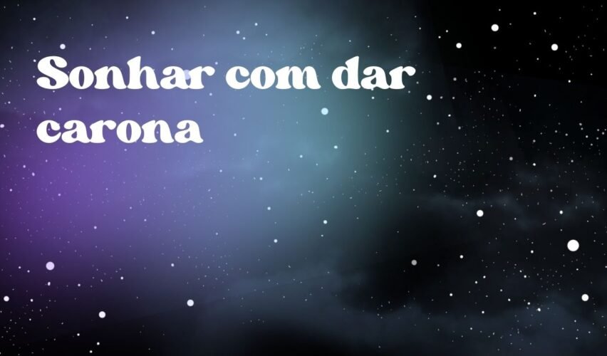Sonhar com dar carona