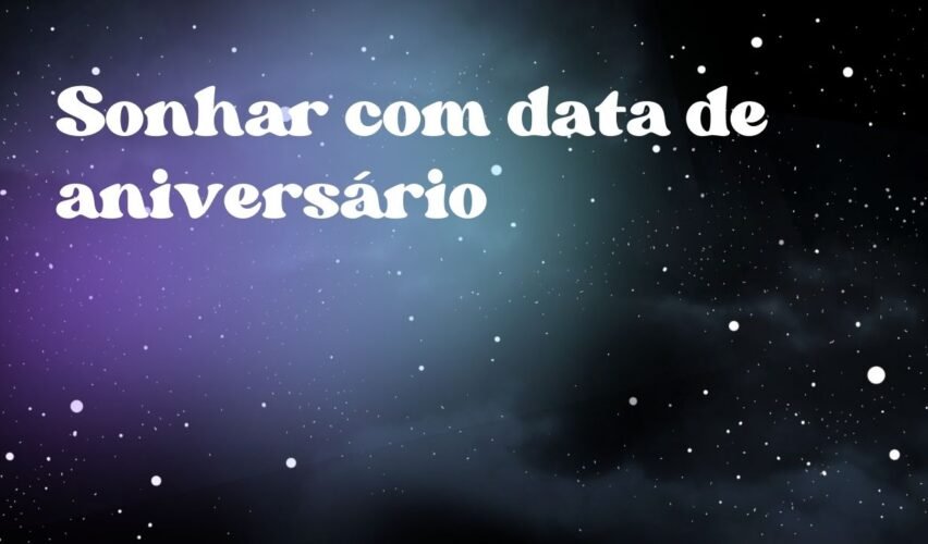 Sonhar com data de aniversário