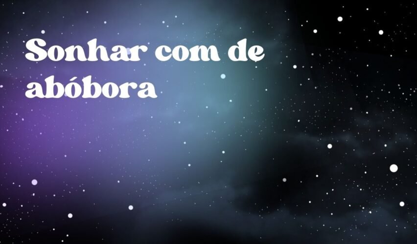 Sonhar com de abóbora