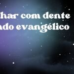Sonhar com dente caindo evangélico