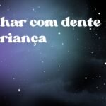 Sonhar com dente de criança