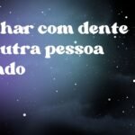 Sonhar com dente de outra pessoa caindo