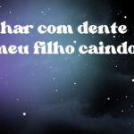Sonhar com dente do meu filho caindo