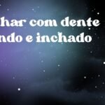 Sonhar com dente doendo e inchado