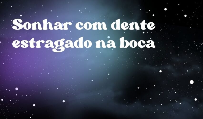 Sonhar com dente estragado na boca