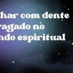 Sonhar com dente estragado no mundo espiritual