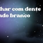 Sonhar com dente furado branco
