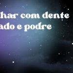 Sonhar com dente furado e podre