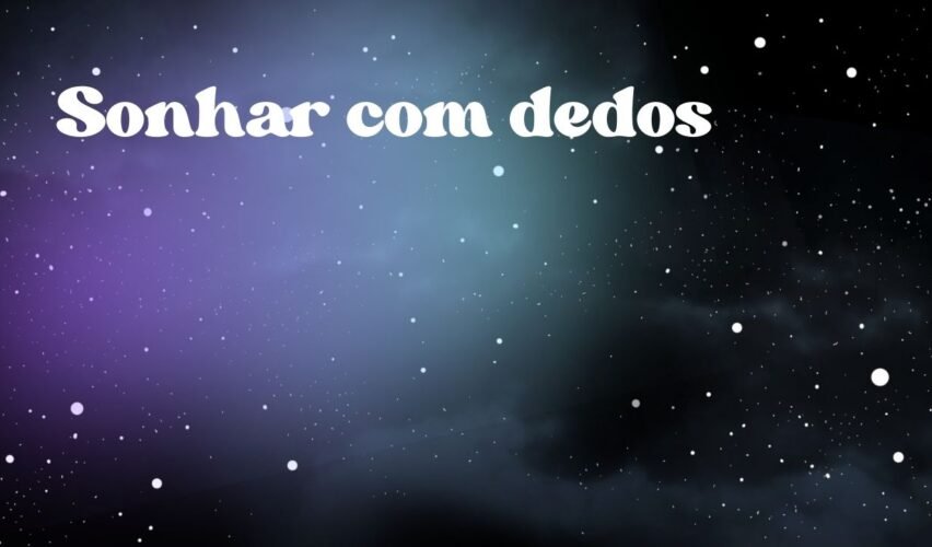 Sonhar com dedos