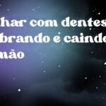Sonhar com dentes quebrando e caindo na mão