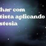 Sonhar com dentista aplicando anestesia