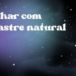 Sonhar com desastre natural