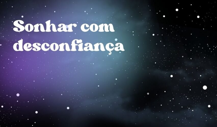 Sonhar com desconfiança