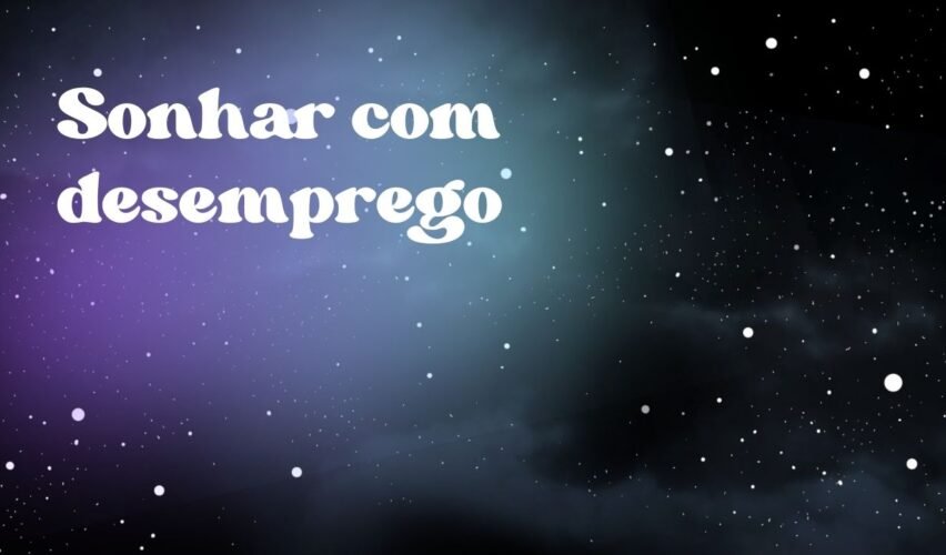 Sonhar com desemprego