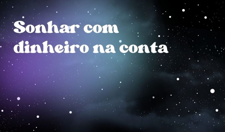Sonhar com dinheiro na conta