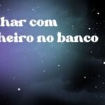 Sonhar com dinheiro no banco
