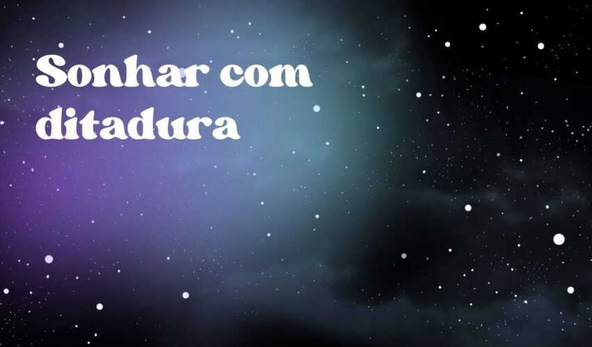 Sonhar com ditadura