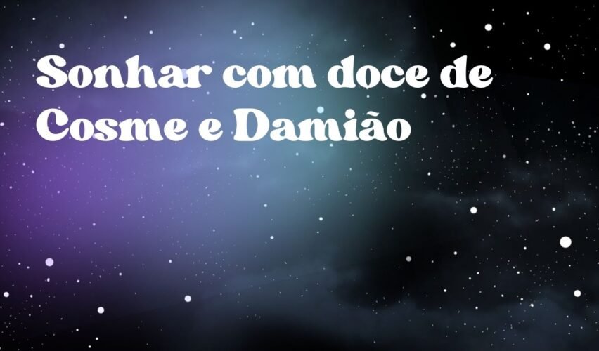 Sonhar com doce de Cosme e Damião